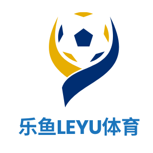乐鱼体育(中国)官网-LeyuTiyu app 下载 -登录入口